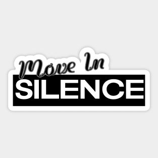 Move In Silence Motivation Sticker